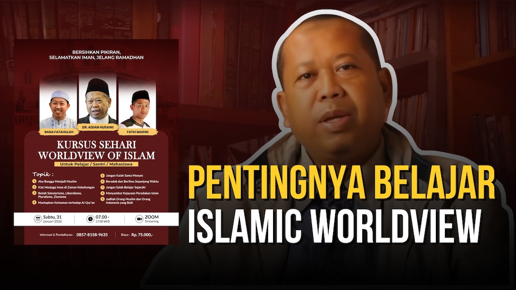 Membangun Fondasi Peradaban: Mengapa Islamic Worldview Begitu Krusial Saat Ini