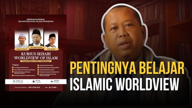 Membangun Fondasi Peradaban: Mengapa Islamic Worldview Begitu Krusial Saat Ini