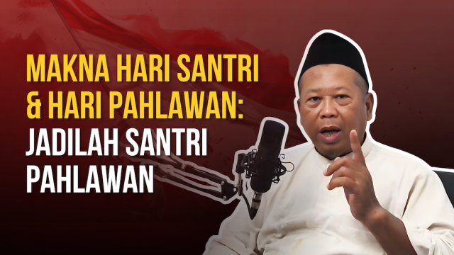 Memaknai Hari Santri dan Hari Pahlawan: Jihad Ilmu dan Perjuangan Eksistensi Pesantren